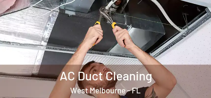 AC Duct Cleaning West Melbourne - FL