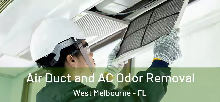  Air Duct and AC Odor Removal West Melbourne - FL