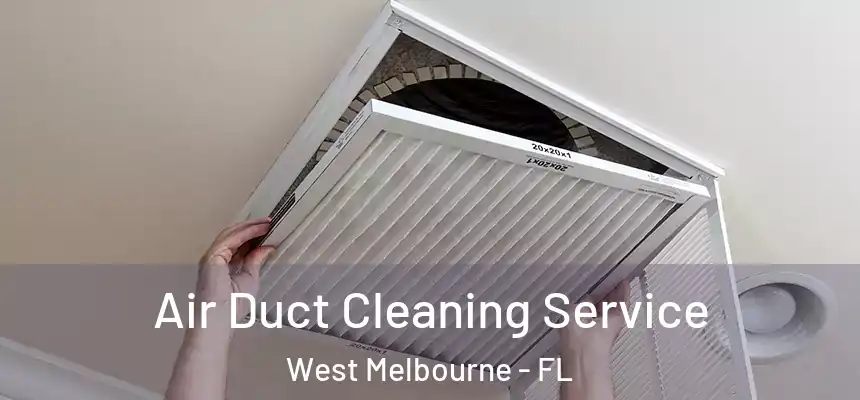  Air Duct Cleaning Service West Melbourne - FL