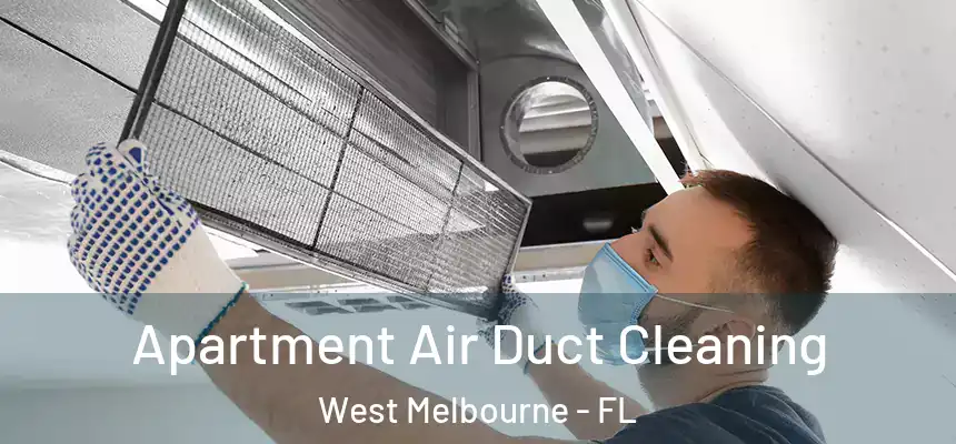  Apartment Air Duct Cleaning West Melbourne - FL