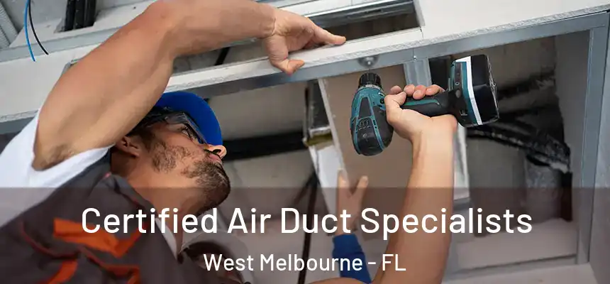  Certified Air Duct Specialists West Melbourne - FL