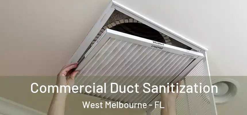 Commercial Duct Sanitization West Melbourne - FL