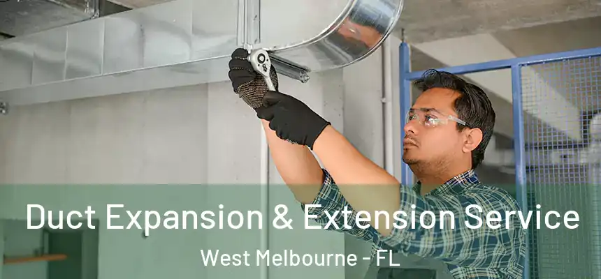  Duct Expansion & Extension Service West Melbourne - FL