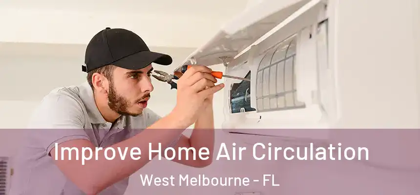 Improve Home Air Circulation West Melbourne - FL