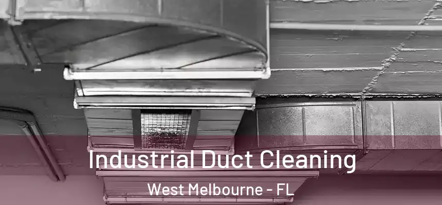  Industrial Duct Cleaning West Melbourne - FL