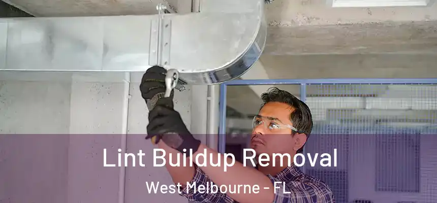 Lint Buildup Removal West Melbourne - FL
