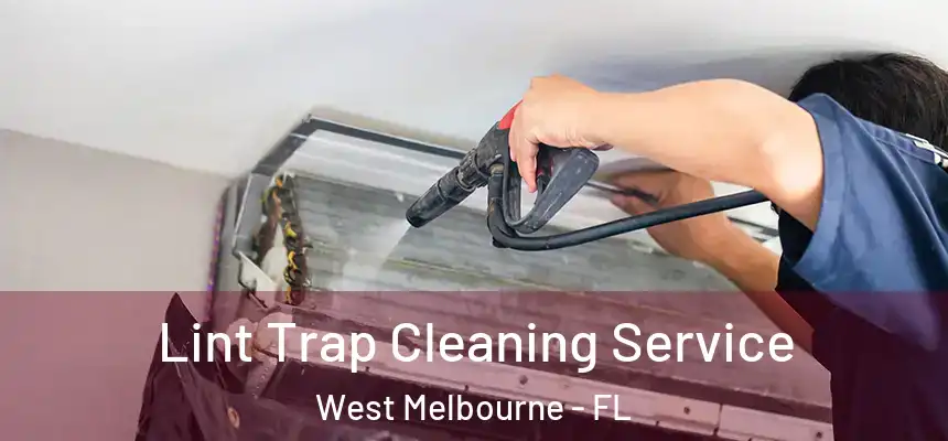 Lint Trap Cleaning Service West Melbourne - FL