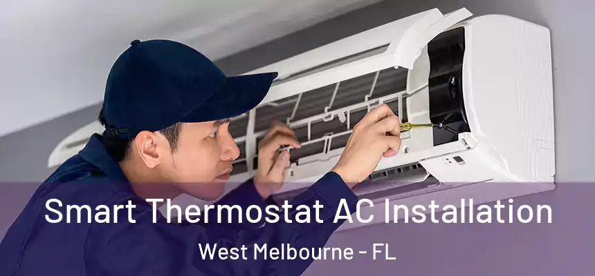  Smart Thermostat AC Installation West Melbourne - FL