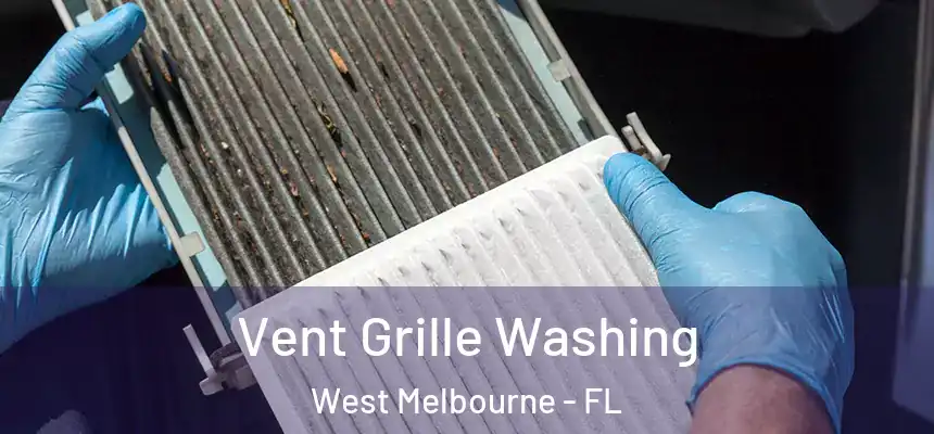  Vent Grille Washing West Melbourne - FL